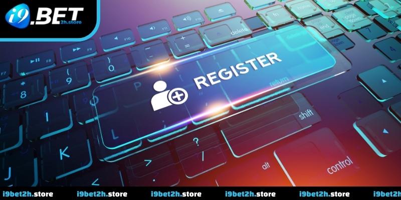 Đăng ký i9bet và quy trình tạo tài khoản hợp lệ
