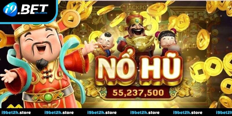 Nổ Hũ 52: Cách Quay Hũ Chuẩn Cho Người Mới Tại I9BET